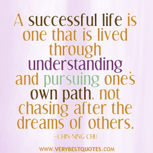 ... and pursuing one’s own path, not chasing after the dreams of others