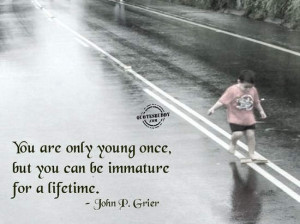 http://www.db45.com/quotes/birthday-quotes/immature-for-a-lifetime/