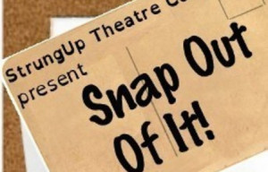 snap-out-of-it-strungup-theatre-company_article_detail.jpg?1375099371