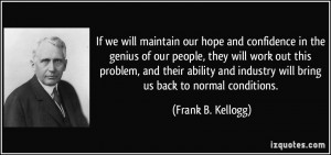 we will maintain our hope and confidence in the genius of our people ...