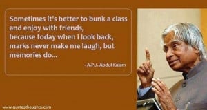 Best great quotes thoughts dr.apj abdul kalam friend class bunk laugh ...
