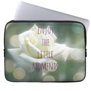 zopaenjoy_the_little_moments_quote_laptop_sleeve ...