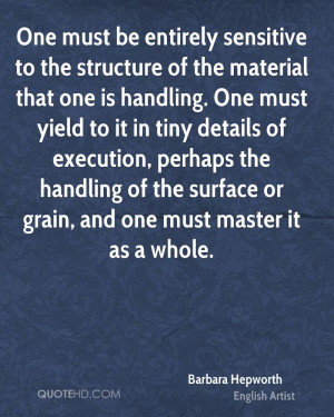 ... handling of the surface or grain, and one must master it as a whole