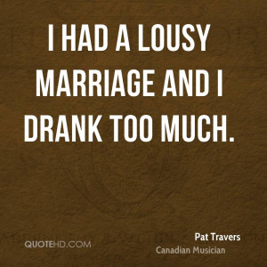 Pat Travers Marriage Quotes