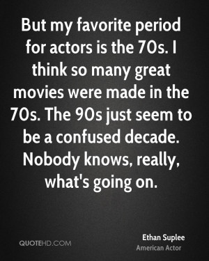 ... 90s just seem to be a confused decade. Nobody knows, really, what's