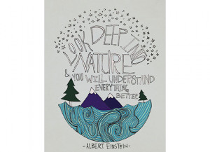 Look deep into nature, and then you will understand everything better ...