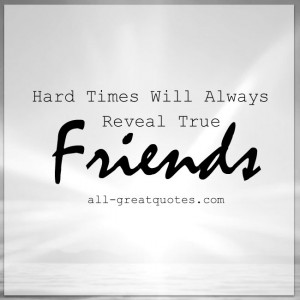 Hard times will always reveal true friends. – Inspirational Picture ...