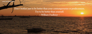 or predecessors try to be better than yourself quote nature