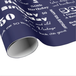50th Birthday Funny Sayings Gift Wrap - Blue