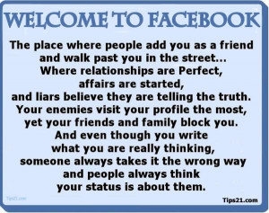 WELCOME TO FACEBOOK - The place where people add you as a friend and ...