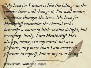 Wuthering Heights. Gut wrenching love.