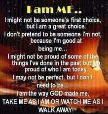 ... Be Someone I’m Not, Because I’m Good At Being Me… ~ Prayer Quote