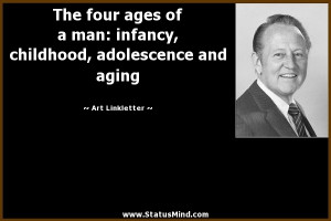 ... , adolescence and aging - Art Linkletter Quotes - StatusMind.com