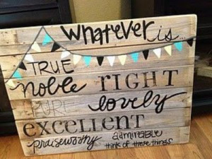 Bible verse painted on wood Phil 4:8