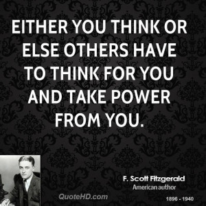 ... you think or else others have to think for you and take power from you