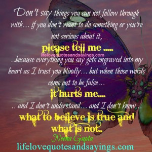 Don’t Say Things You Cannot Follow Through.