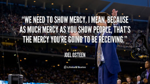 quote-Joel-Osteen-we-need-to-show-mercy-i-mean-124961.png