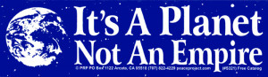 It's A Planet Not An Empire - Bumper Sticker / Decal (9