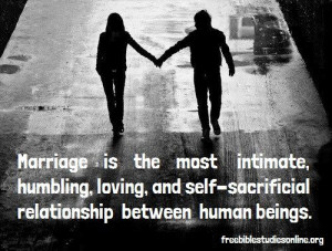 ... the most intimate, humbling, loving, and self-sacrificial relationship