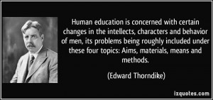 Human education is concerned with certain changes in the intellects ...