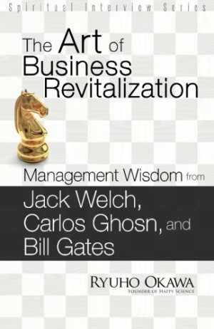 The Art of Business Revitalization: Management Wisdom from Jack Welch ...
