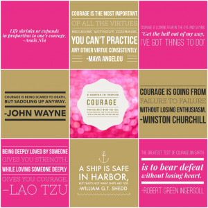 Quotes to Inspire Courage. Particularly When You Feel Discouraged ...