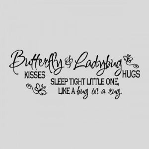 butterfly_kisses_and_ladybug_hugs__nursery_wall_quotes_words_sayings ...