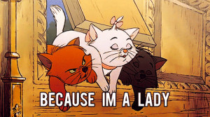 Because I'm a Lady! - the-aristocats Fan Art