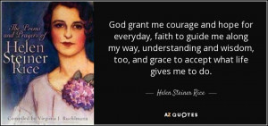 ... , and grace to accept what life gives me to do. - Helen Steiner Rice