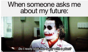 funny pictures when someone asks me about my future wanna joke.com