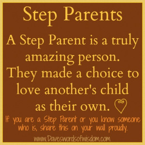 step parents a step parent is a truly amazing person they made a ...