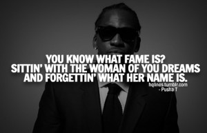 hqlines, life, love, miss, music, pusha t, quotes, songs, swag