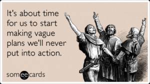 someecards.comFunny Weekend Ecard: It's about time for us to start ...