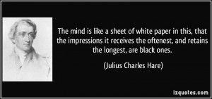 The mind is like a sheet of white paper in this, that the impressions ...