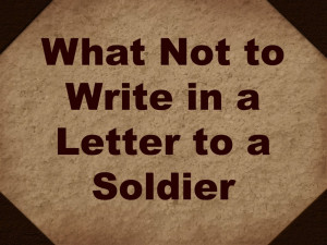 Writing Letters to Deployed Soldiers: What Not to Write