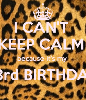 cant-keep-calm-because-its-my-23rd-birthday-.png