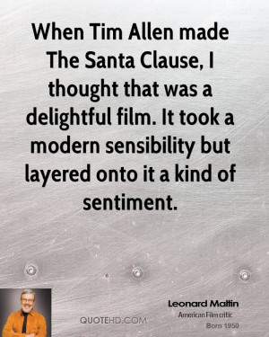 Tim Allen made The Santa Clause, I thought that was a delightful film ...