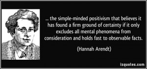 positivism that believes it has found a firm ground of certainty ...