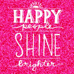 Happy People Shine Brighter #quote