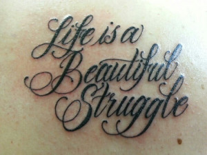 Life is a Beautiful Struggle