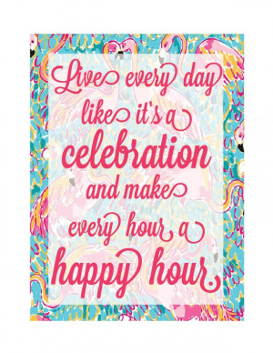 ... Lilly Pulitzer Quotes, Happy Hour Quotes, Hour Happy, Living, Lilly