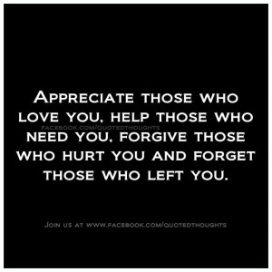Appreciate those who love you ....