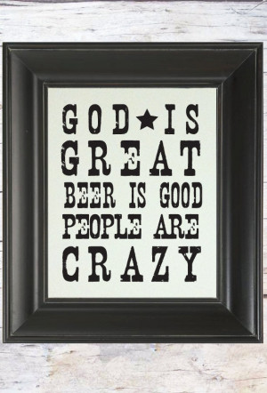 God is Great, Beer is Good // Art Print // Gift for him. $19.00, via ...