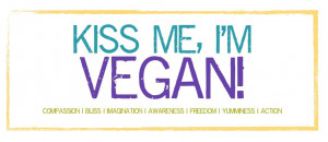 Kiss Me, I'm Vegan!