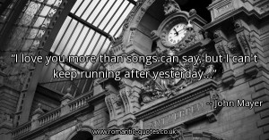 love-you-more-than-songs-can-say-but-i-cant-keep-running-after ...