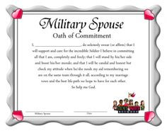 MILITARY SPOUSE OATH OF COMMITMENT I do solemnly swear that I will ...