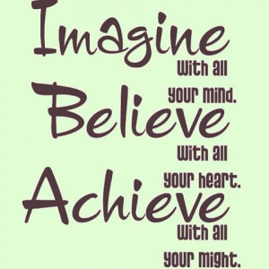 Imagine Believe Achieve