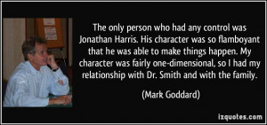 ... one-dimensional, so I had my relationship with Dr. Smith and with the