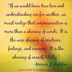 true love marvin j ashton more positive quotes communication shared ...