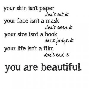 This is very true....everyone one of you are beautiful:)